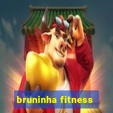 bruninha fitness